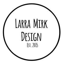 LARRA MIRK DESIGN